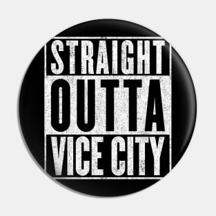 Straight Outta Vice City Pin