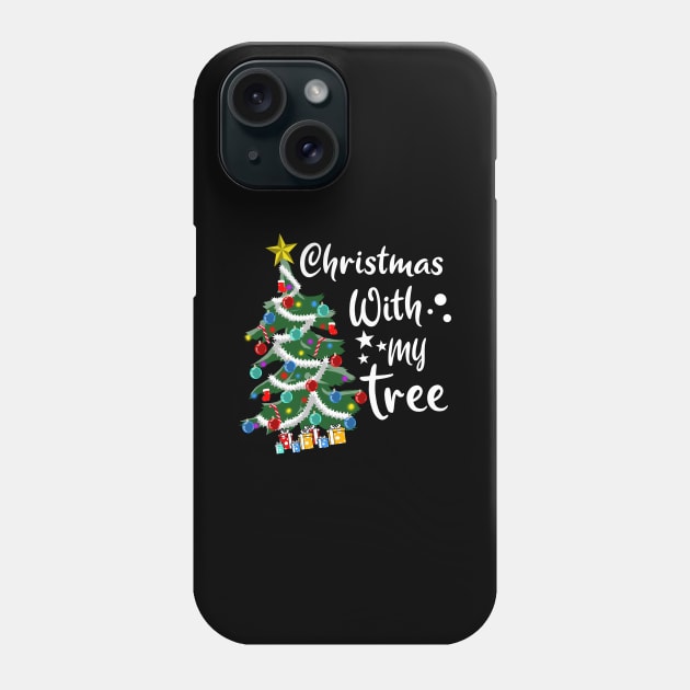 Christmas with my Tree for a Christmas lovers Phone Case by Shirtglueck