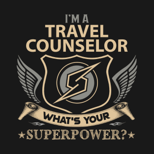 Travel Counselor T Shirt - Superpower Gift Item Tee T-Shirt