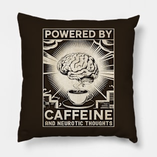 Powered by caffeine and neurotic thoughts Pillow