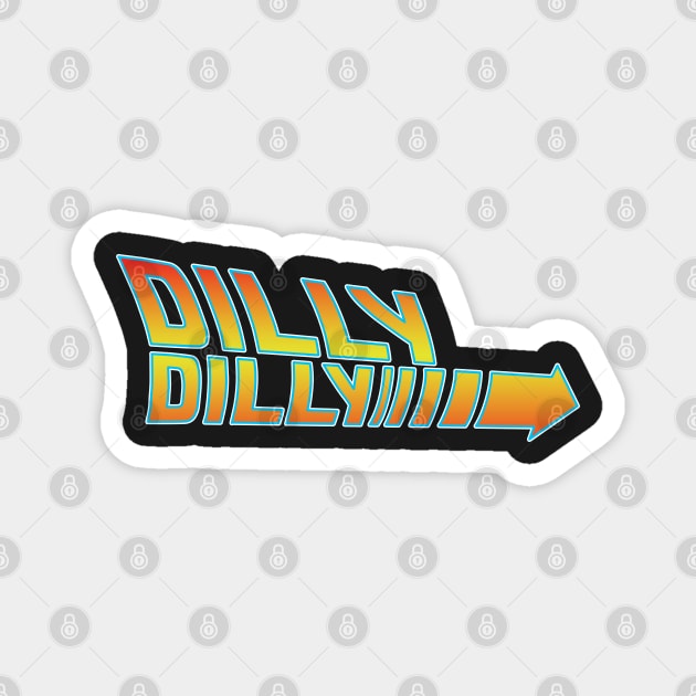 Back to the dilly dilly Magnet by old_school_designs