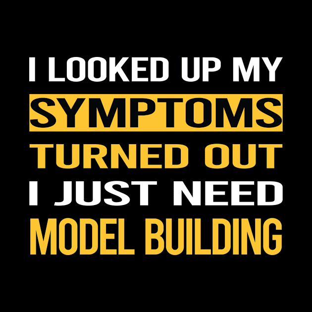 Funny My Symptoms Model Building by symptomovertake