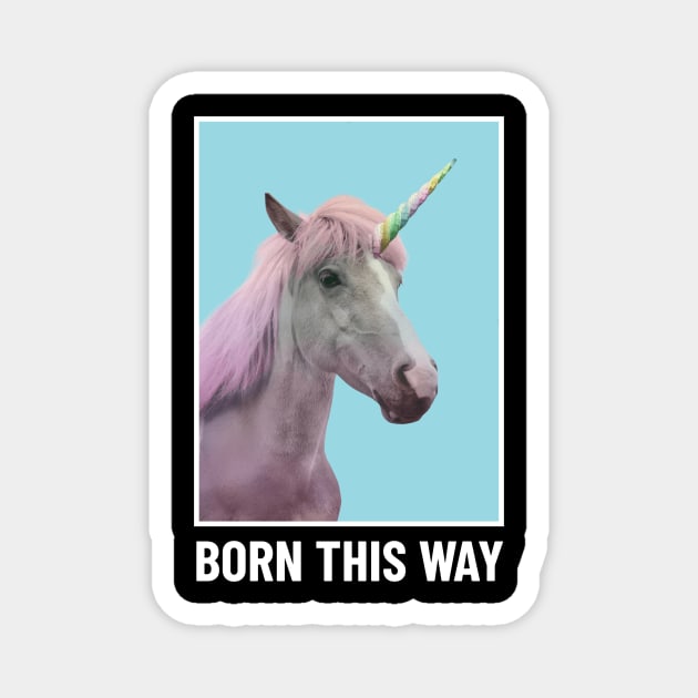 Born This Way Magnet by CatMonkStudios