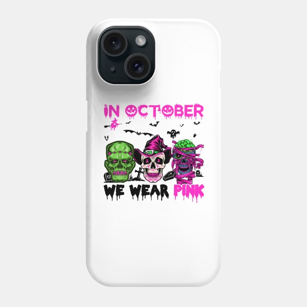 Skulls In October We Wear Pink Breast Cancer Awareness Phone Case by Gendon Design