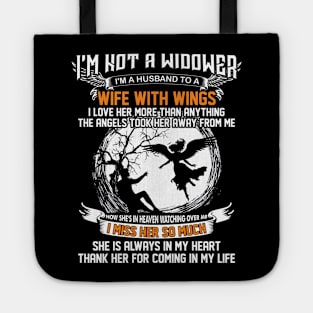 I'm Not A Widower I'm A Husband To A Wife With Wings I Miss Her So Much Tote