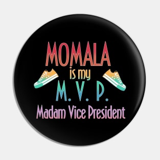 Momala is my MVP Madam Vice President Pin