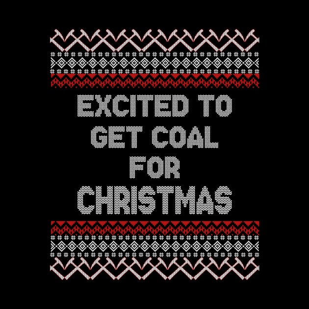 Excited To Get Coal For Christmas by Crimson Leo Designs