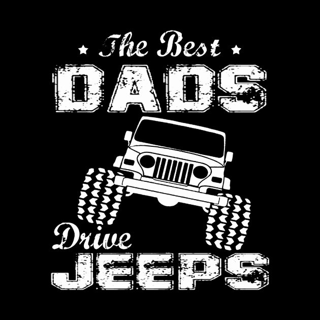 The Best Dads Drive Jeeps Father's Day Gift Papa Jeep Offroad Jeeps by Oska Like