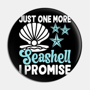 Just One More Seashell I Promise Shirt For Women Men T-Shirt Pin