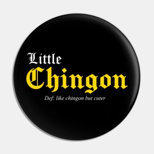 Little Chingon definition Pin