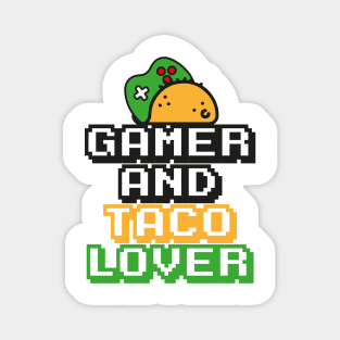 Gamer and taco lover funny quotes Magnet