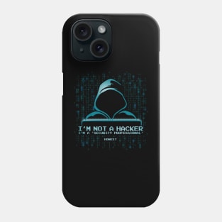 I'm Not A Hacker Honest cybersecurity Phone Case