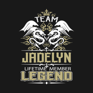 Jadelyn Name T Shirt -  Team Jadelyn Lifetime Member Legend Name Gift Item Tee T-Shirt