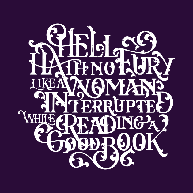 Hell Hath No Fury Like a Woman Interrupted by polliadesign