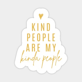 Kind People Are My Kinda People | Gold Magnet