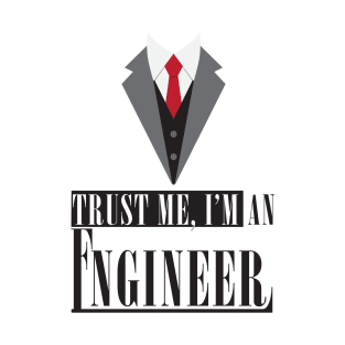 Trust Me I'm Engineer T-Shirt