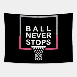 Ball Never Stops Basketball 5 Tapestry