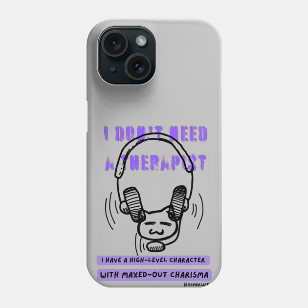 Video gamer I don't need a therapist Phone Case by merchbykaez