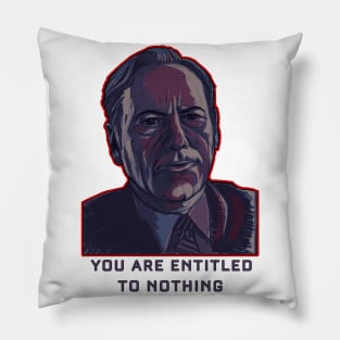 Entitled to Nothing Pillow