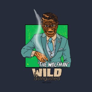 Wild & distinguished "The Wolfman" whisky T-Shirt