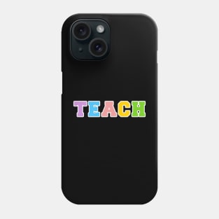 TEACH Rainbow Phone Case