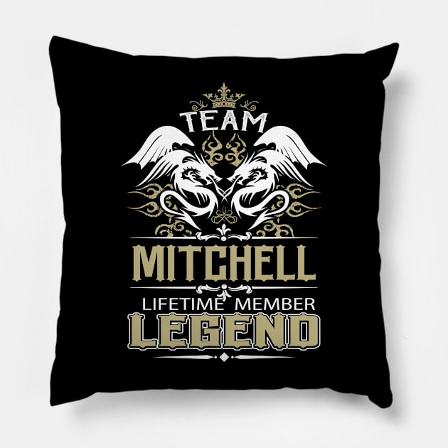 Mitchell Name T Shirt -  Team Mitchell Lifetime Member Legend Name Gift Item Tee Pillow by yalytkinyq