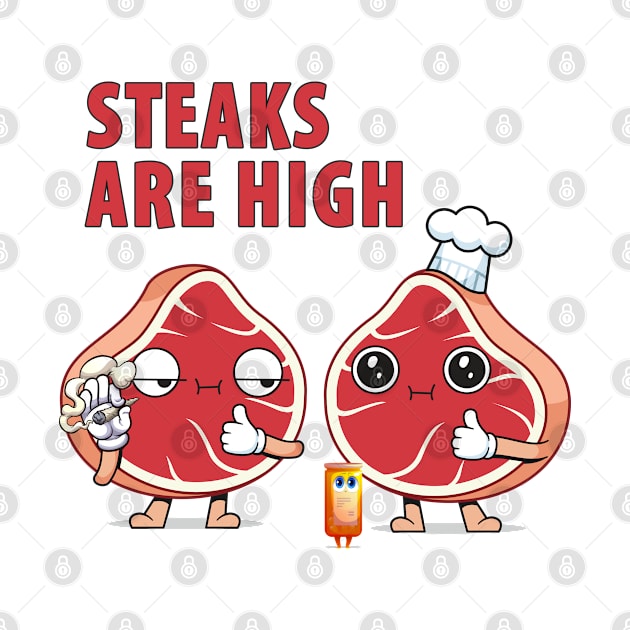 Steaks Are High by TipsyCurator