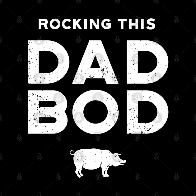 Rocking This Dad Bod by atomguy