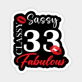 Sassy classy fabulous 33, 33th birth day shirt ideas,33th birthday, 33th birthday shirt ideas for her, 33th birthday shirts Magnet