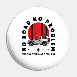 No Road No Problem Pin