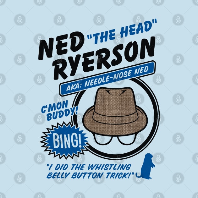 Ned "The Head" Ryerson by dustbrain