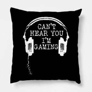 Funny Gamer Headset I Cant Hear You Im Gaming Pillow