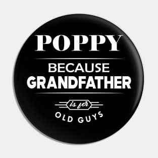 Poppy because grandfather is for old guys Pin