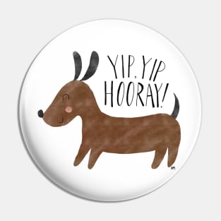 Yip Yip Hurray Weenie Dog Pin