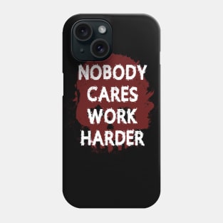 Nobody Cares Work Harder Red Skull Phone Case