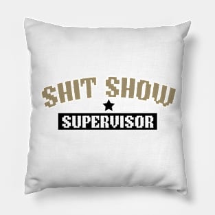 shit show supervisor Pillow