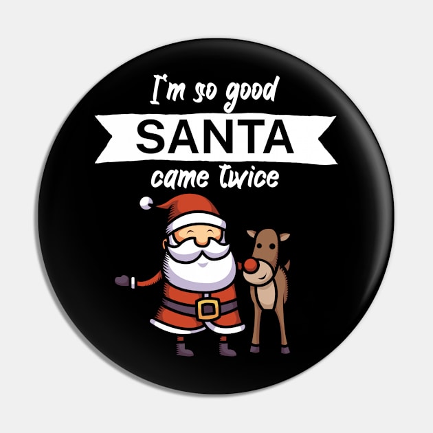 Im so good santa came twice Pin by maxcode