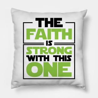 The Faith Is Strong With This One Pillow