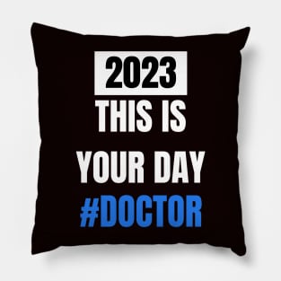 This is your day # Doctor 2023 doctor's day Pillow