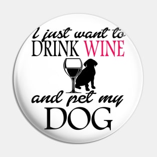 I Just Want to Drink Wine Pin