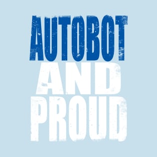 Autobot and Proud T-Shirt