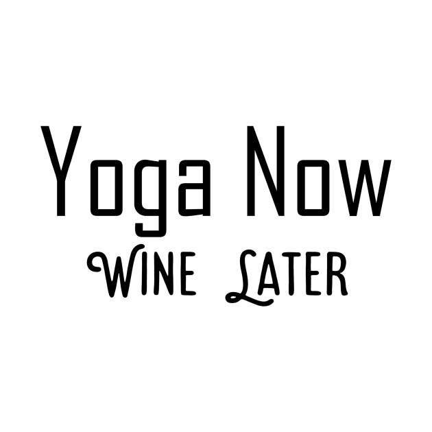 Yoga Now Wine Later by Jitesh Kundra