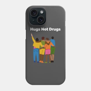 Hugs not Drugs Phone Case