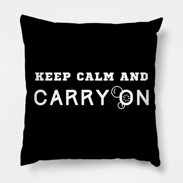 Keep Calm And Carry On Pillow by HobbyAndArt