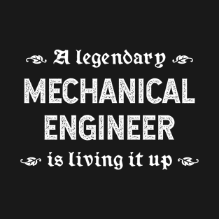 A Legendary Mechanical Engineer Is Living It Up T-Shirt