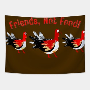 Turkeys are FRIENDS not food Tapestry