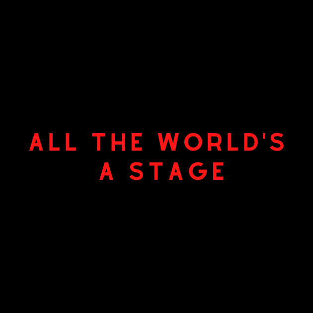 All the world's a stage William Shakespeare by Teatro