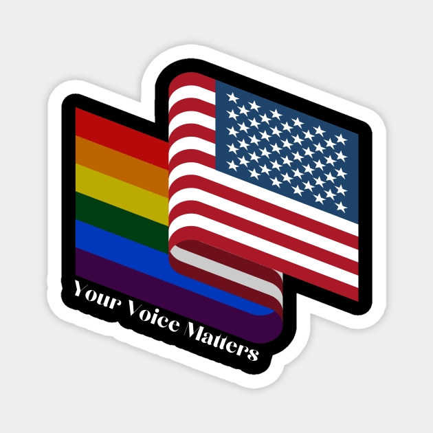 Your Voice Matter LGBT American Flag United Magnet by Pastel Potato Shop