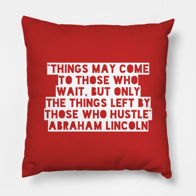 Quote abraham lincoln Pillow by Dexter
