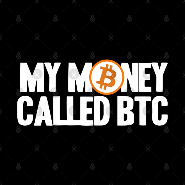 My Money called BTC Bitcoin Crypto Hodler Hold by Kuehni